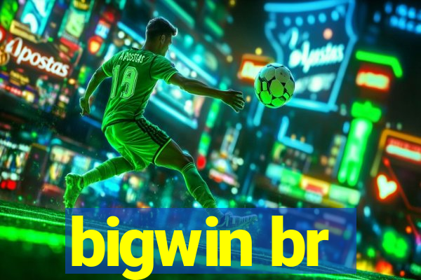 bigwin br